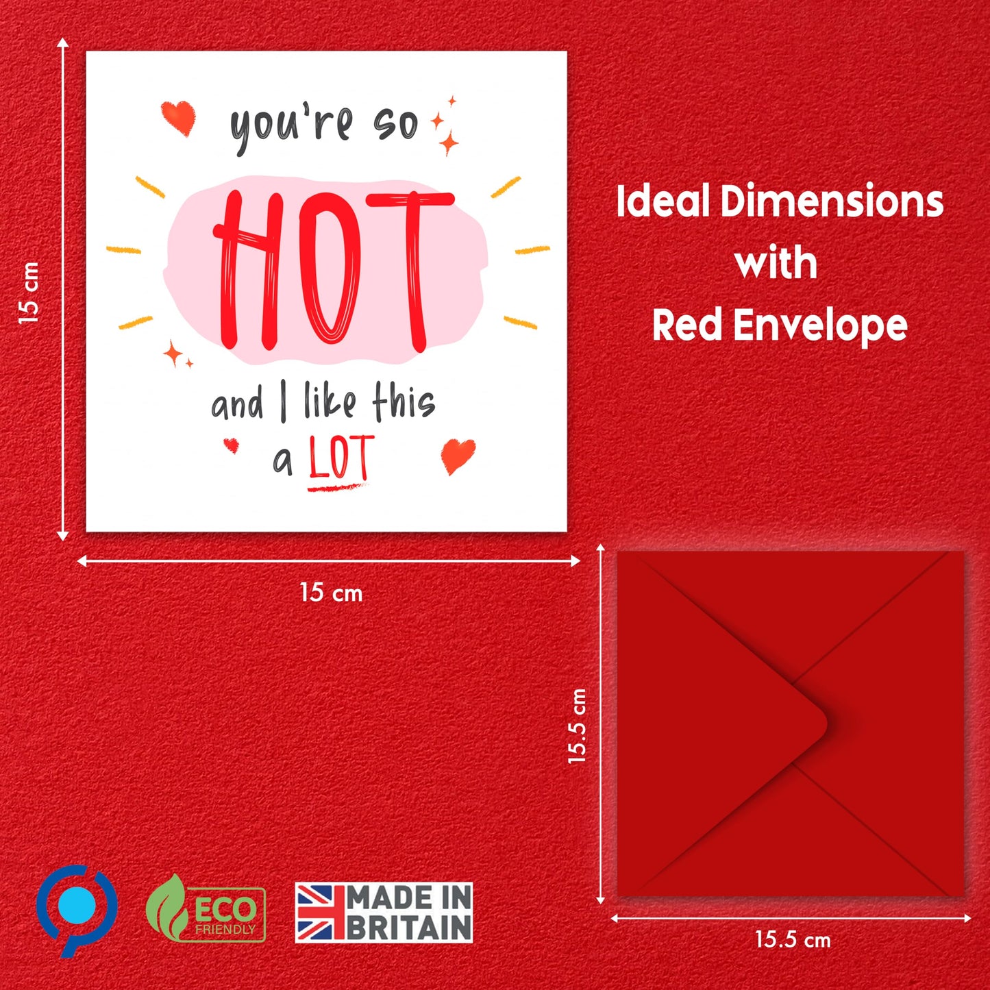Funny Anniversary Card for Him/Her – You're So Hot and I Like This a Lot – Eco-Friendly 150x150mm – Valentines Card Wife, Husband or Fiancé – Premium 350 GSM – Made in the UK