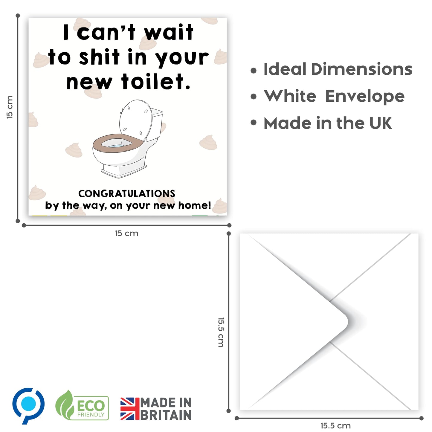 New Home Card Funny – I Can't Wait To Shit In Your New Toilet – 15x15cm – New Home Gifts – With a Kind Message Inside – Made in the UK