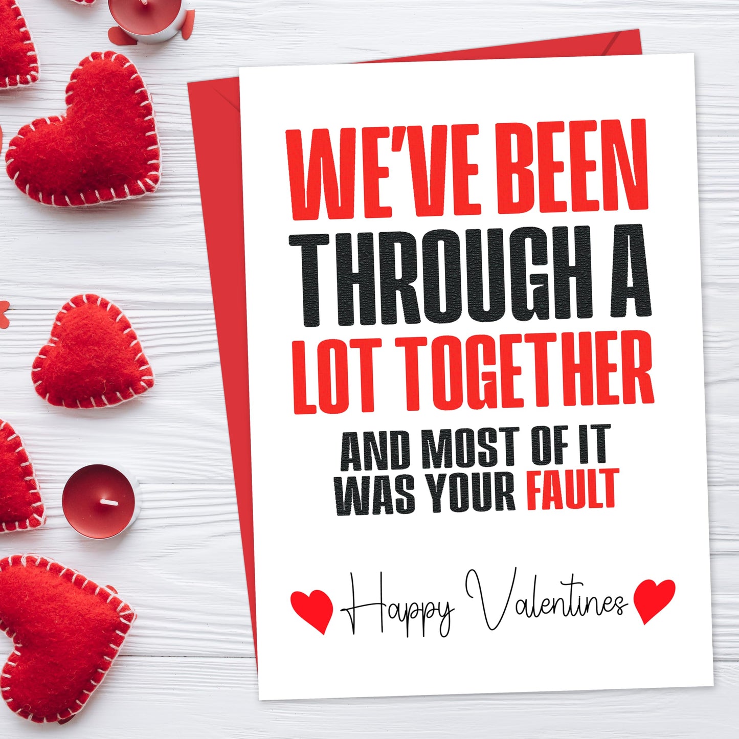 Funny Valentines Day Card – "We've Been Through a Lot Together" – Eco-Friendly 13x18 cm – Valentines Card for him, Valentines Card Wife, her, Husband, or Fiancé – Premium 350 GSM – Made in the UK