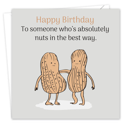 Funny Birthday Card for Women or Men – “To Someone Who’s Absolutely Nuts” – Humorous & Rude Birthday Card for Mum, Dad, Friend, Husband, Wife, Sister, Brother, Daughter or Son – 15x15cm with Message