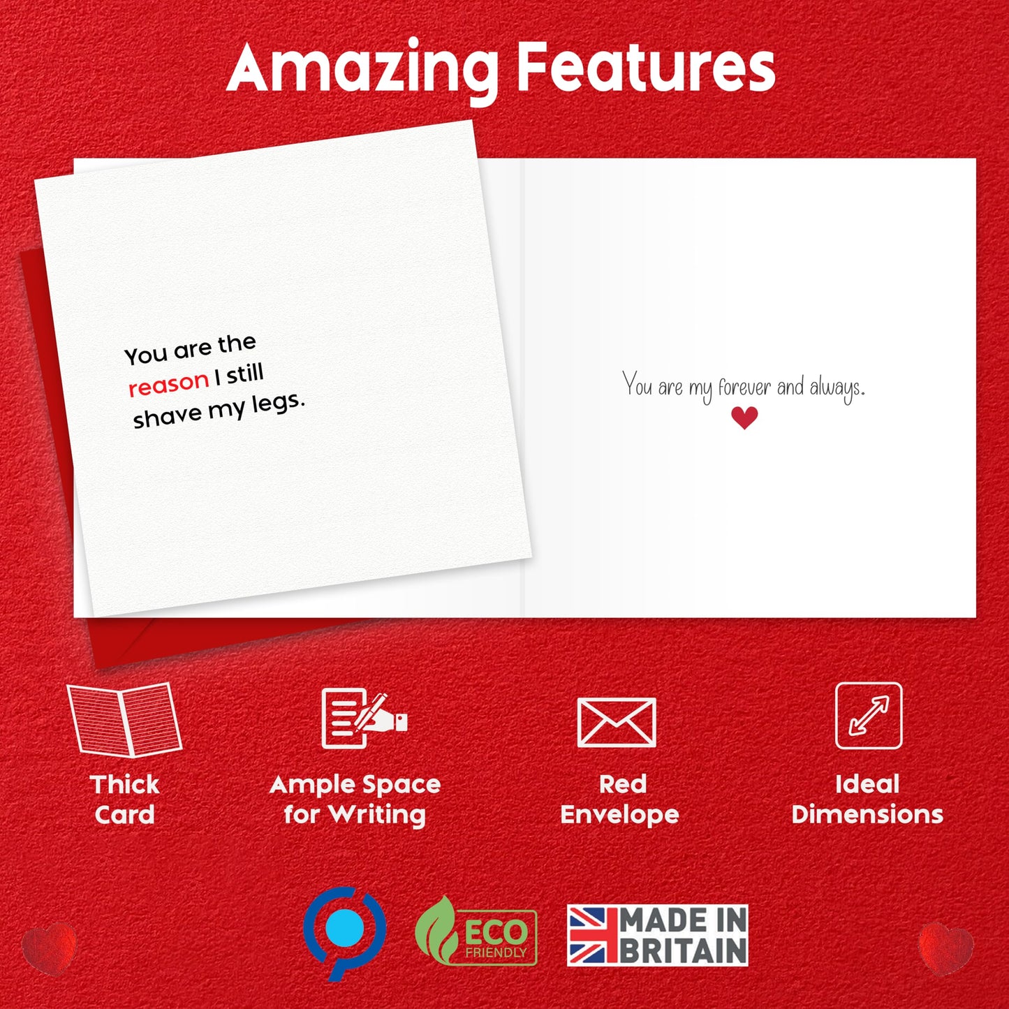 Anniversary Card for Him – You Are the Reason I Still Shave My Legs – Husband Valentines Day Card, Eco-Friendly 150x150mm, Funny Valentines Card Boyfriend, Fiancé – Premium 350 GSM – Made in the UK