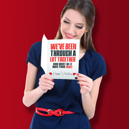 Funny Valentines Day Card – "We've Been Through a Lot Together" – Eco-Friendly 13x18 cm – Valentines Card for him, Valentines Card Wife, her, Husband, or Fiancé – Premium 350 GSM – Made in the UK