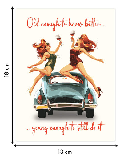 Funny Birthday Cards for Women with envelope - Old Enough to Know Better, Hilarious Female Birthday Card for her, Eco-Friendly Ladies Birthday Card for Any Occasion - Blank inside - Made in UK