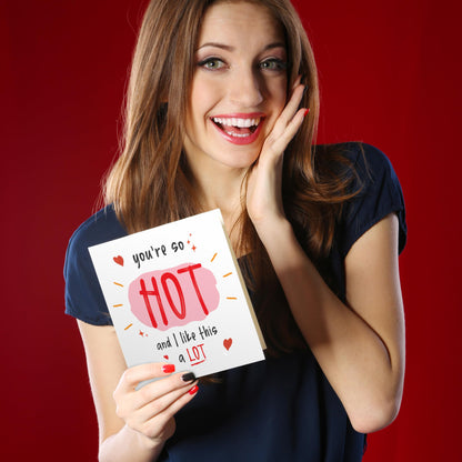 Funny Anniversary Card for Him/Her – You're So Hot and I Like This a Lot – Eco-Friendly 150x150mm – Valentines Card Wife, Husband or Fiancé – Premium 350 GSM – Made in the UK